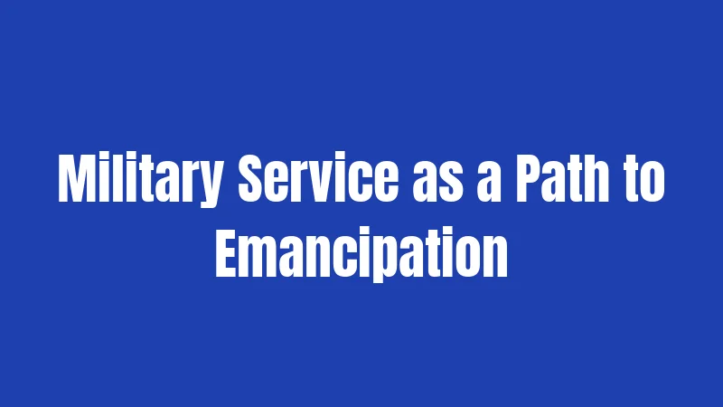 Military Service as a Path to Emancipation