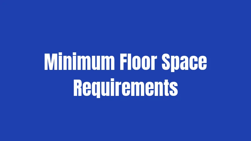 Minimum Floor Space Requirements