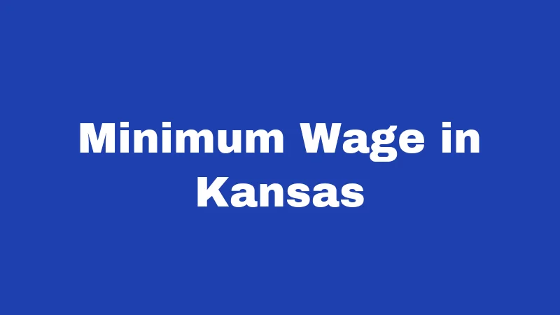 Employment Laws in Kansas (2026): Your Rights at Work, Explained Simply 1 Minimum Wage in Kansas