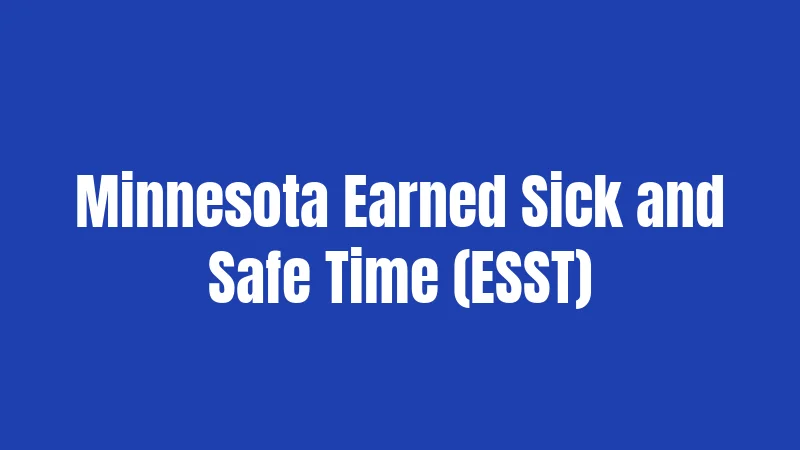 Minnesota Earned Sick and Safe Time (ESST)