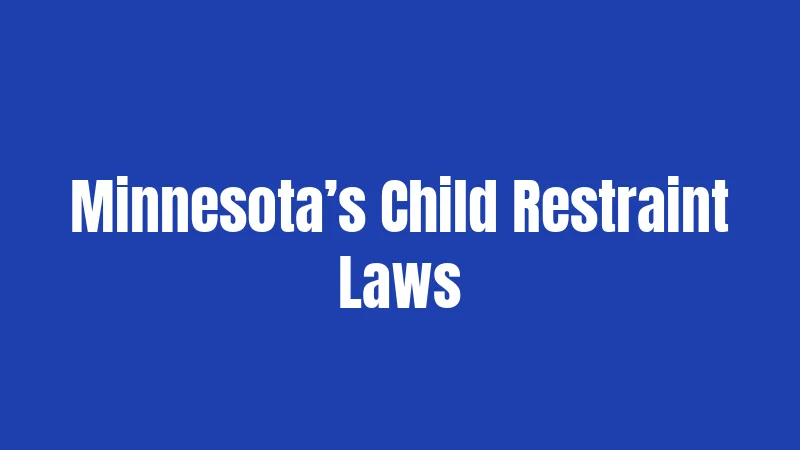 Minnesota’s Child Restraint Laws