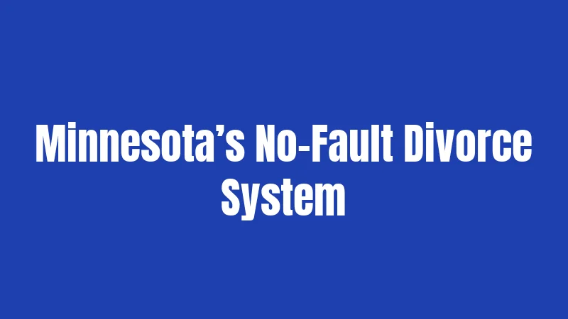 Minnesota’s No-Fault Divorce System