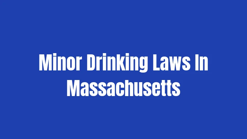 Minor Drinking Laws In Massachusetts