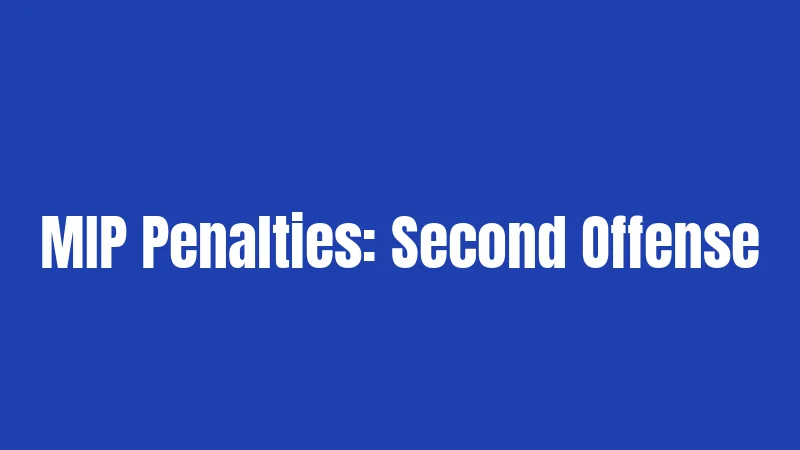 MIP Penalties: Second Offense