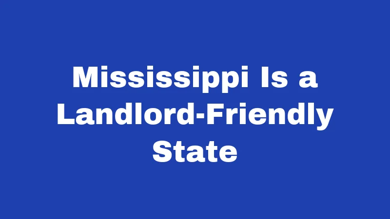 Mississippi Is a Landlord-Friendly State