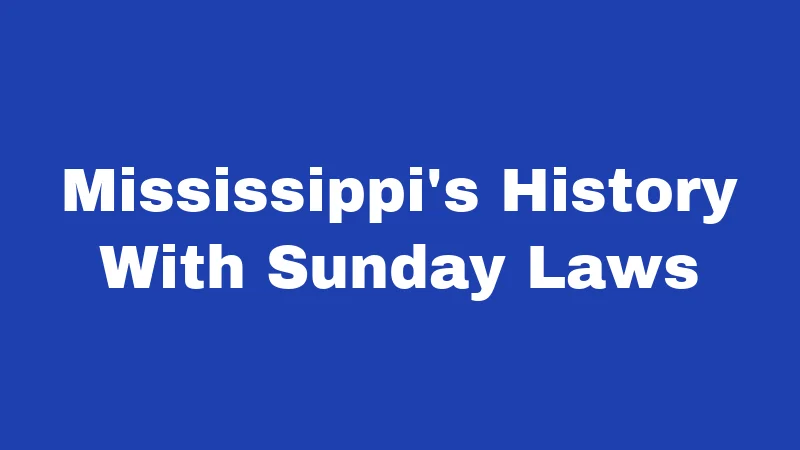 Mississippi's History With Sunday Laws
