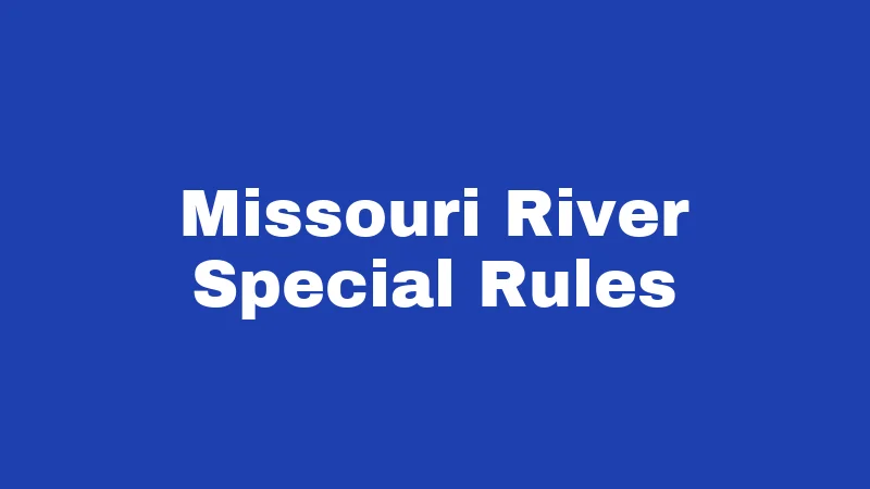 Fishing Laws in Kansas (2026): Rules Every Angler Must Know 7 Missouri River Special Rules