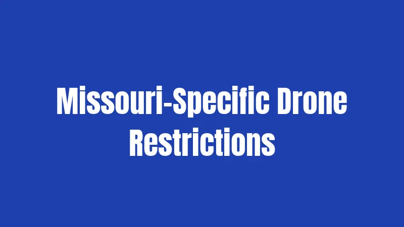 Missouri-Specific Drone Restrictions