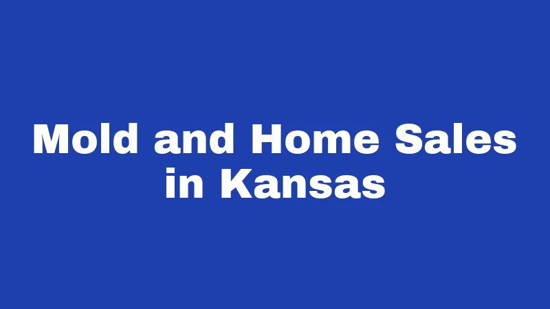 Mold and Home Sales in Kansas