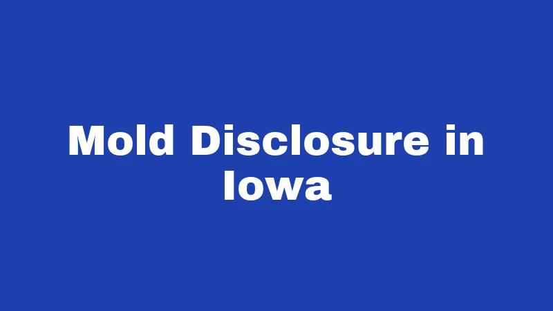 Mold Disclosure in Iowa