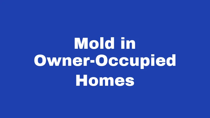 Mold in Owner-Occupied Homes