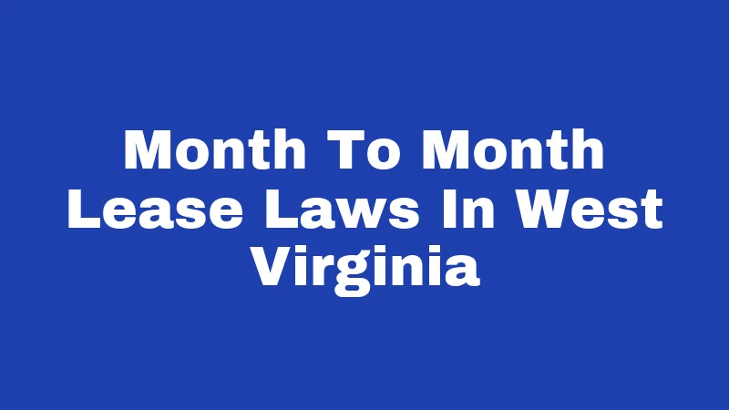 Month To Month Lease Laws In West Virginia