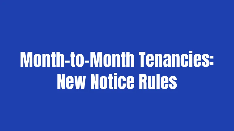 Month-to-Month Tenancies: New Notice Rules