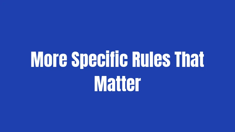 More Specific Rules That Matter
