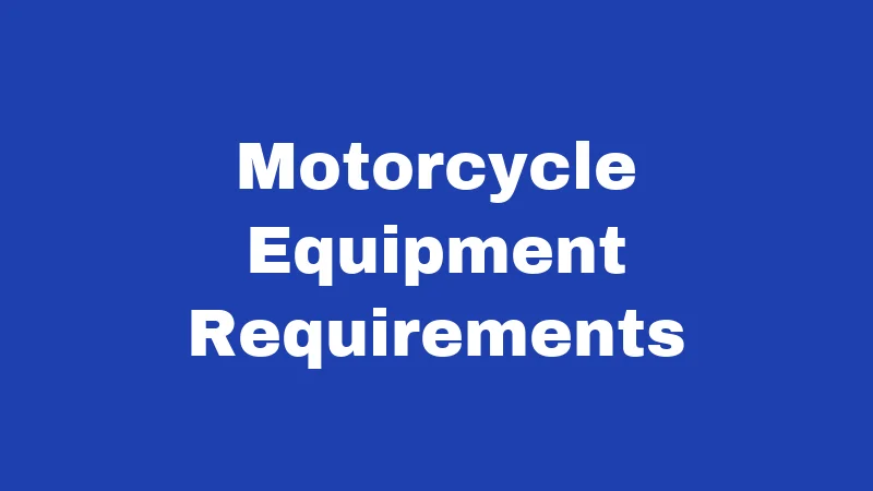 Motorcycle Laws in Oregon (2026): Rules Every Rider Must Know 3 Motorcycle Equipment Requirements