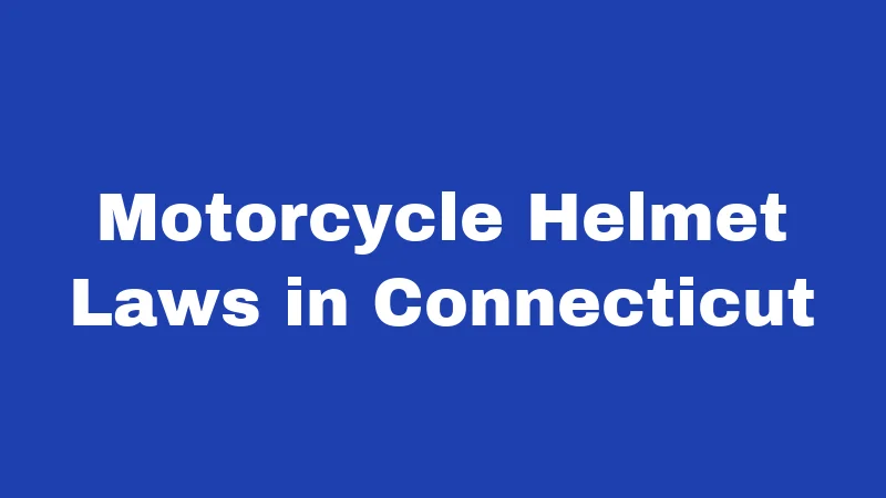 Motorcycle Helmet Laws in Connecticut