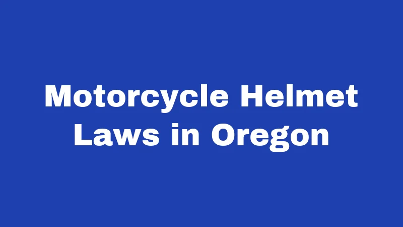 Helmet Laws in Oregon (2026): Ride Legal or Pay the Price 1 Motorcycle Helmet Laws in Oregon