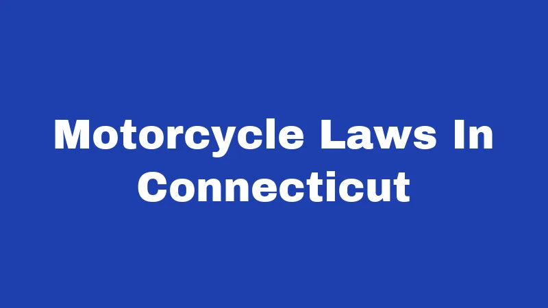 Motorcycle Laws in Connecticut (2026): Rules Every Rider Must Know 200 Motorcycle Laws In Connecticut