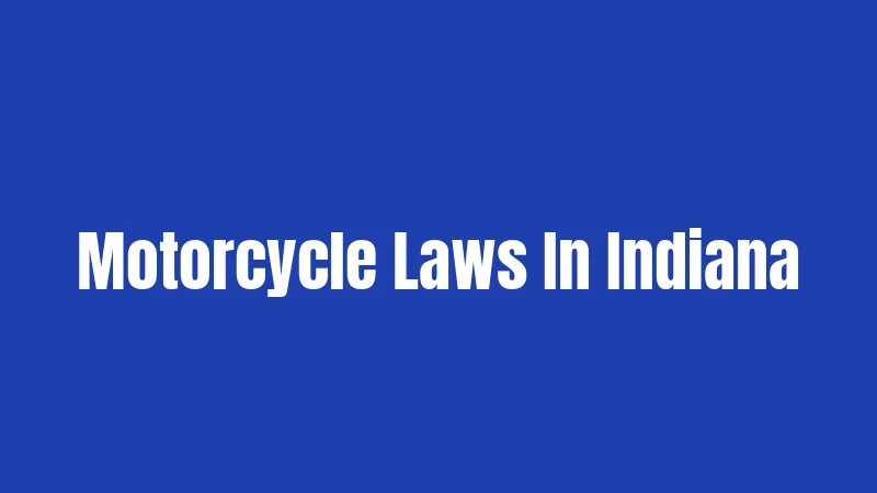 Motorcycle Laws In Indiana