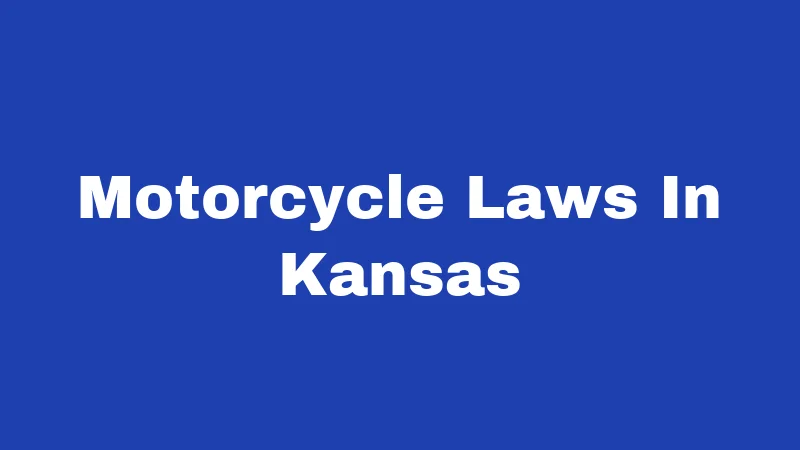 Motorcycle Laws in Kansas (2026): Rules Every Rider Must Know 111 Motorcycle Laws In Kansas