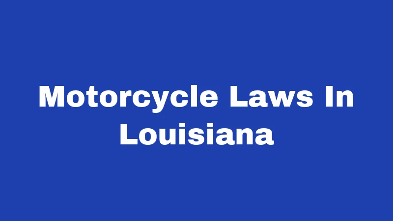 Motorcycle Laws In Louisiana