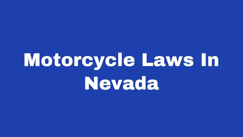 Motorcycle Laws in Nevada (2026): What Every Rider Must Know 126 Motorcycle Laws In Nevada