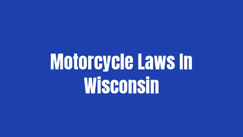 Motorcycle Laws In Wisconsin