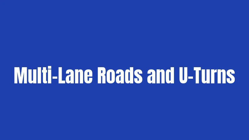 Multi-Lane Roads and U-Turns