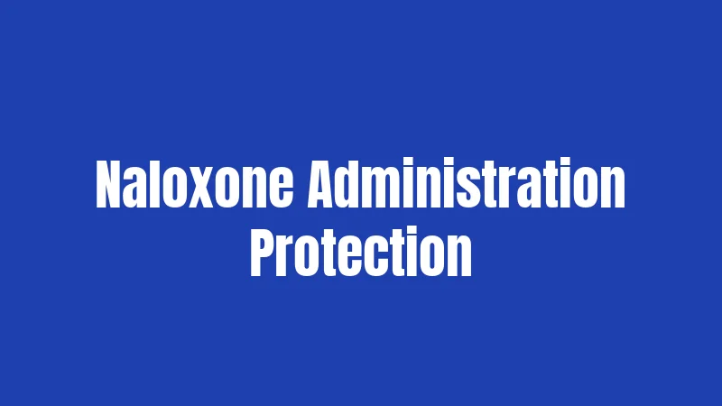 Naloxone Administration Protection