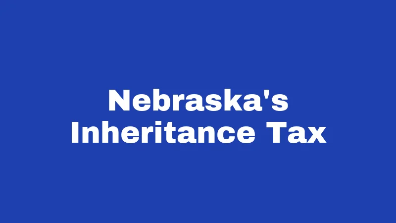 Nebraska's Inheritance Tax