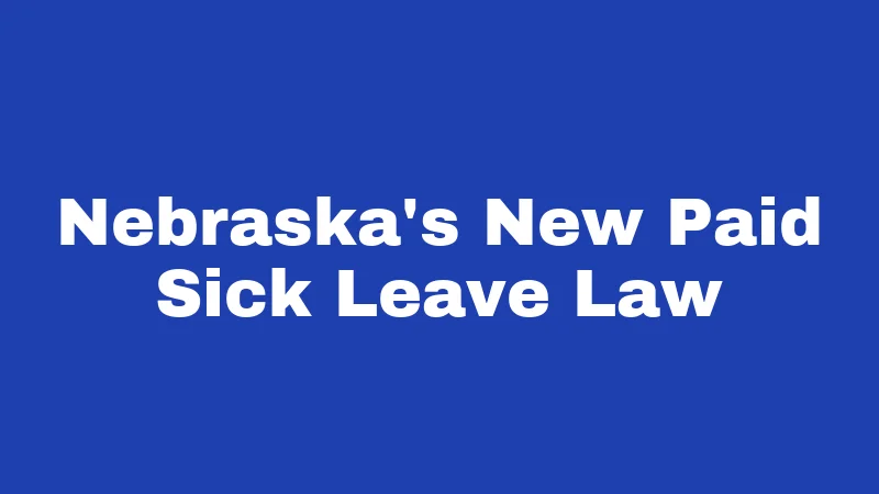Nebraska's New Paid Sick Leave Law