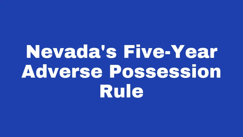 Nevada's Five-Year Adverse Possession Rule
