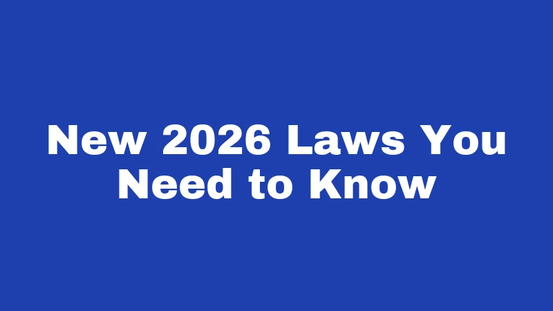 New 2026 Laws You Need to Know