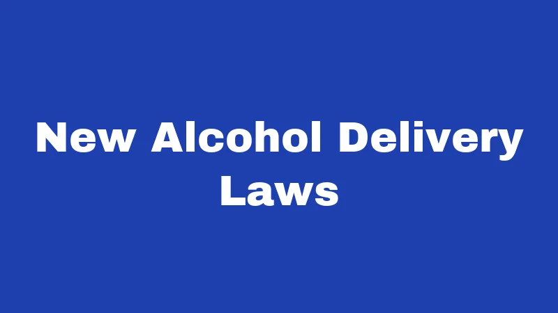 New Alcohol Delivery Laws