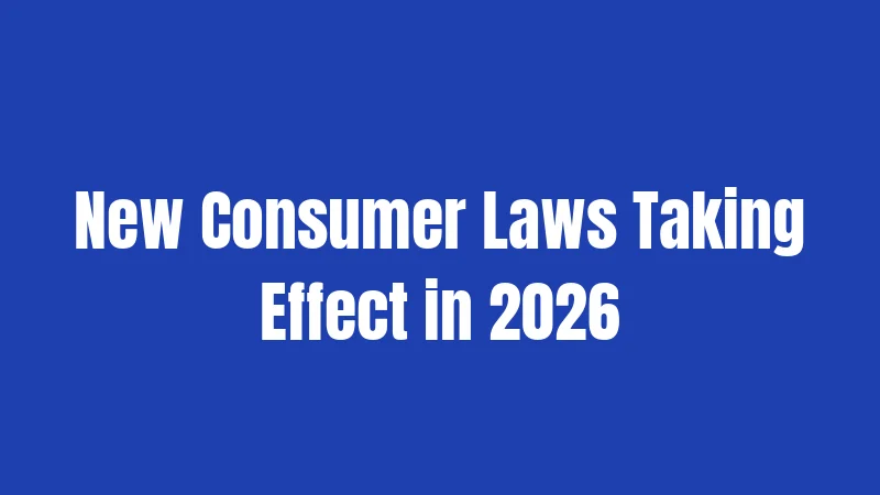 New Consumer Laws Taking Effect in 2026