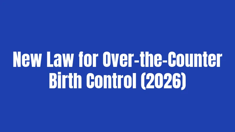 New Law for Over-the-Counter Birth Control (2026)