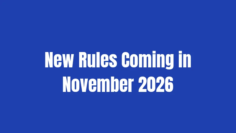 New Rules Coming in November 2026