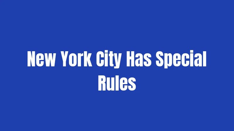 New York City Has Special Rules