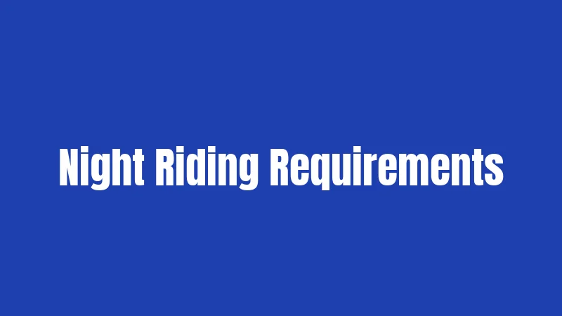 Night Riding Requirements