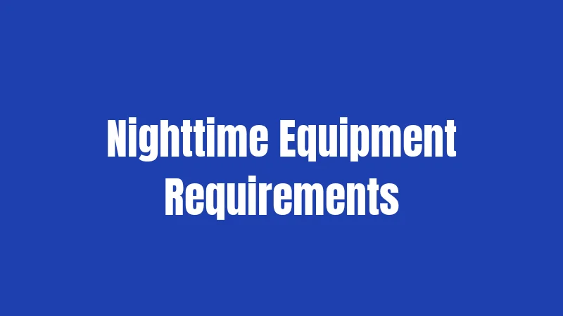 Nighttime Equipment Requirements