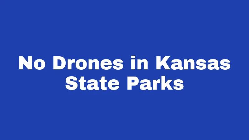 No Drones in Kansas State Parks