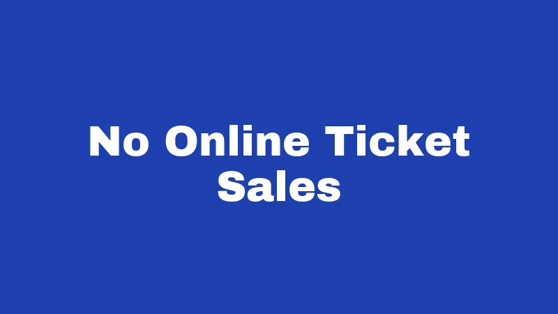 No Online Ticket Sales