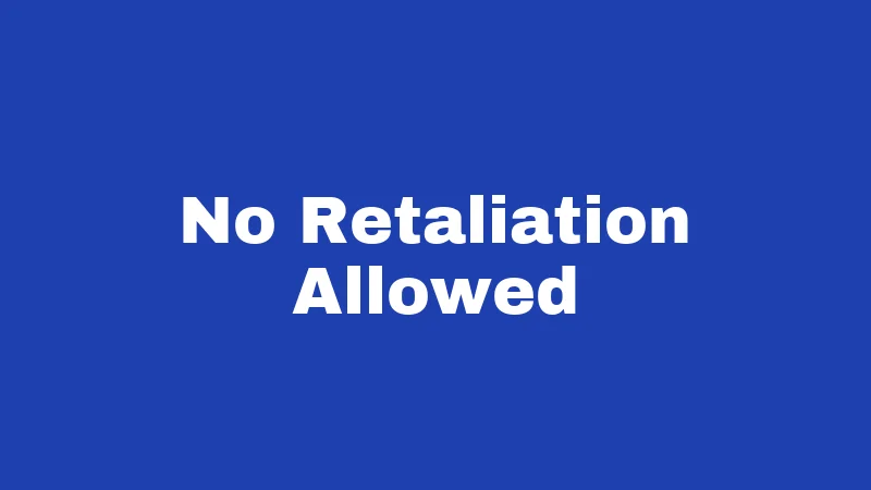 No Retaliation Allowed