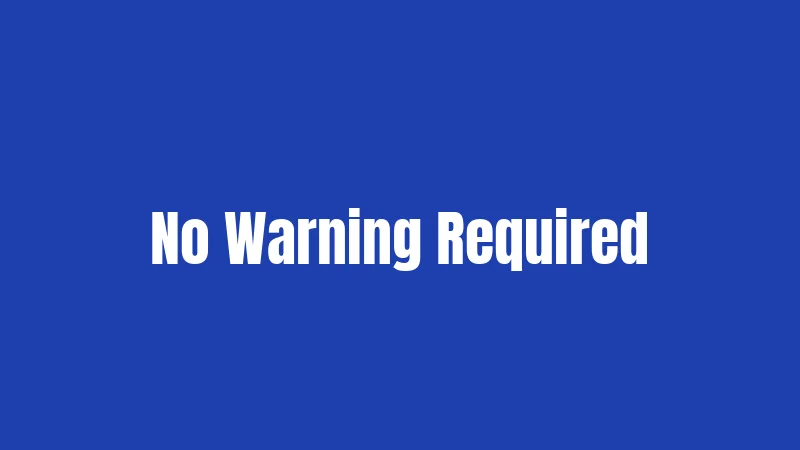 No Warning Required