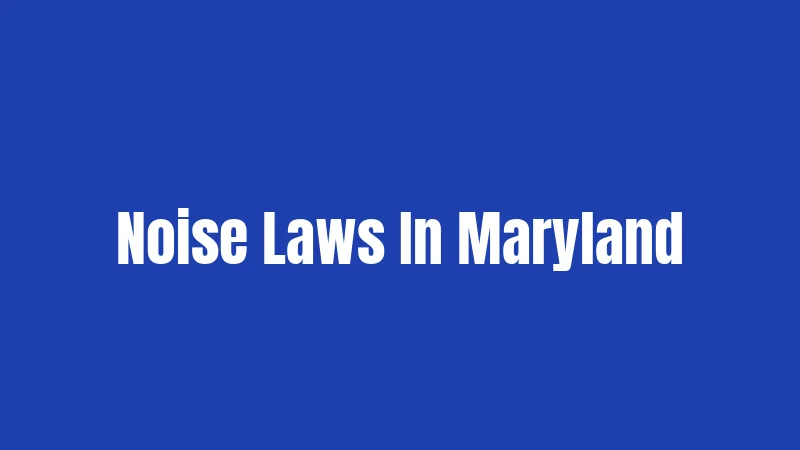 Noise Laws In Maryland