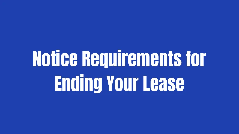 Notice Requirements for Ending Your Lease