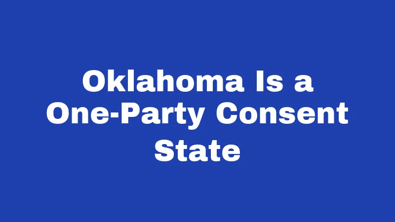 Oklahoma Is a One-Party Consent State