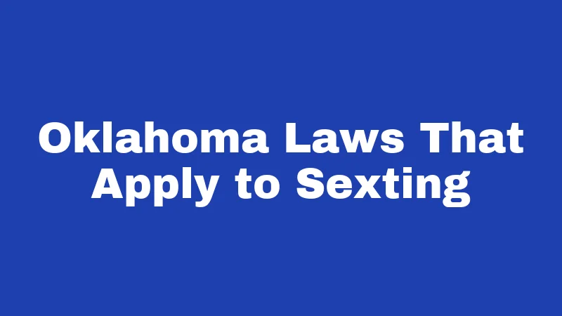 Oklahoma Laws That Apply to Sexting