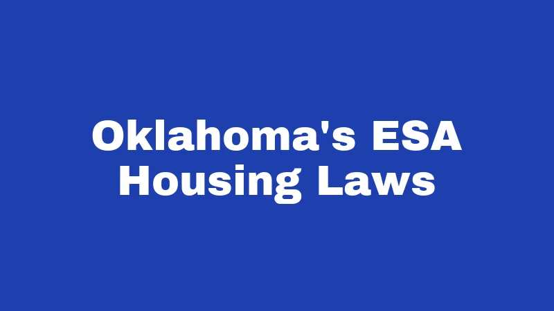 ESA Laws in Oklahoma (2026): Your Rights, Simplified 1 Oklahoma's ESA Housing Laws