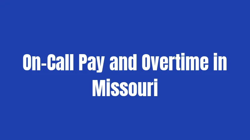 On-Call Pay and Overtime in Missouri